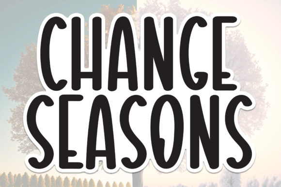 Change Seasons: The Perfect Font for Engaging Campaigns